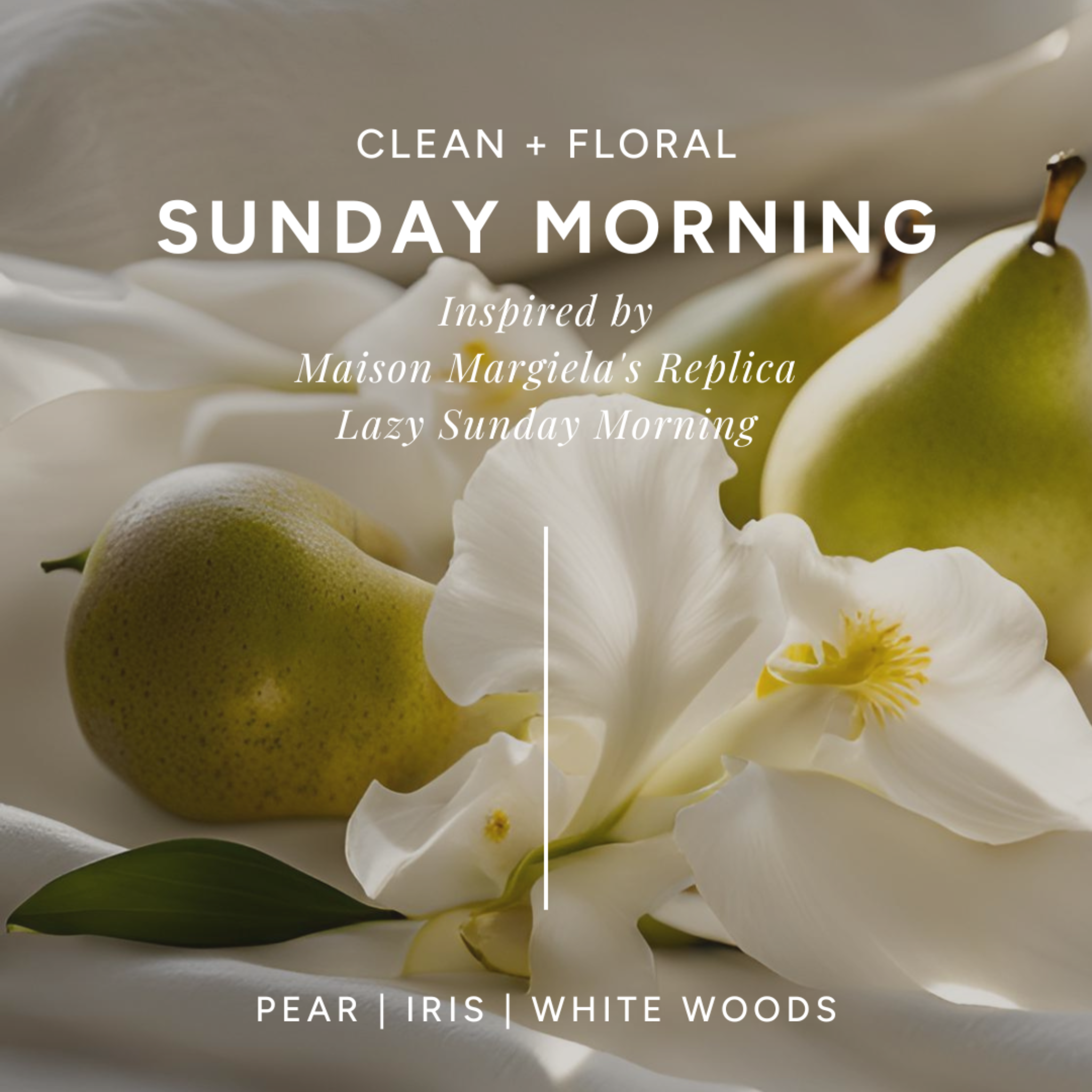 Infographic of 'Sorry Not Sorry' scent featuring white iris flowers and lush green pears on white satin sheets with sunlight. has notes of pear, iris, and white woods.